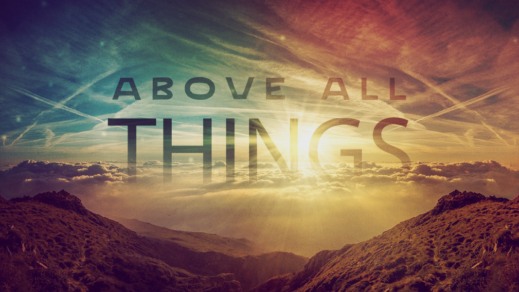 Above All Things