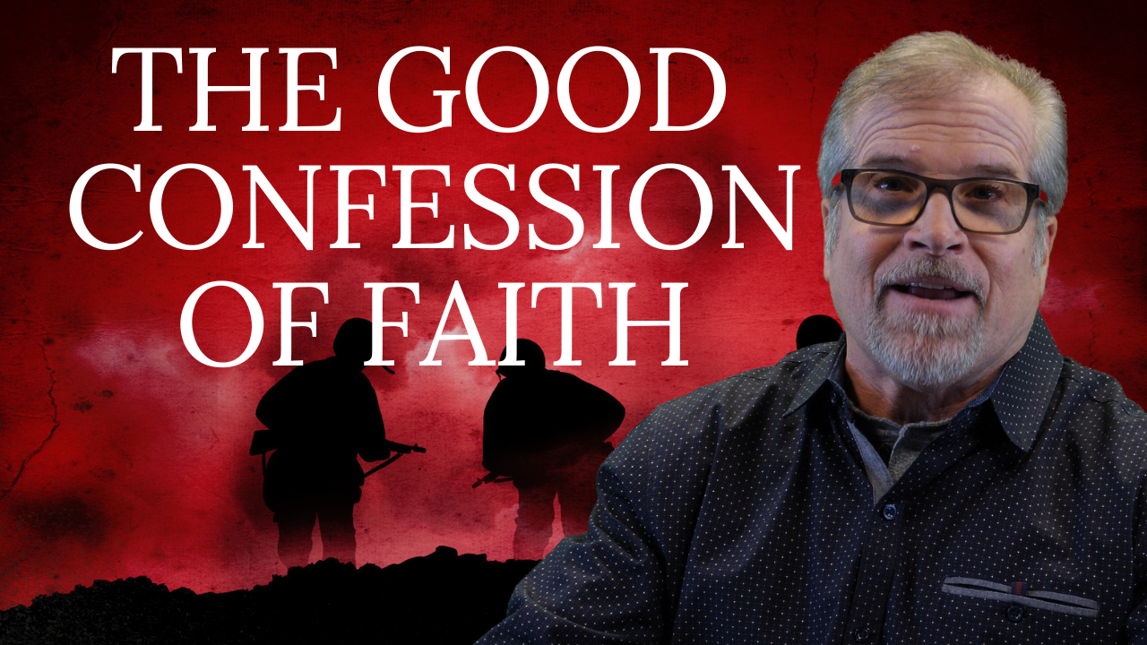 The Good Confession Of Faith