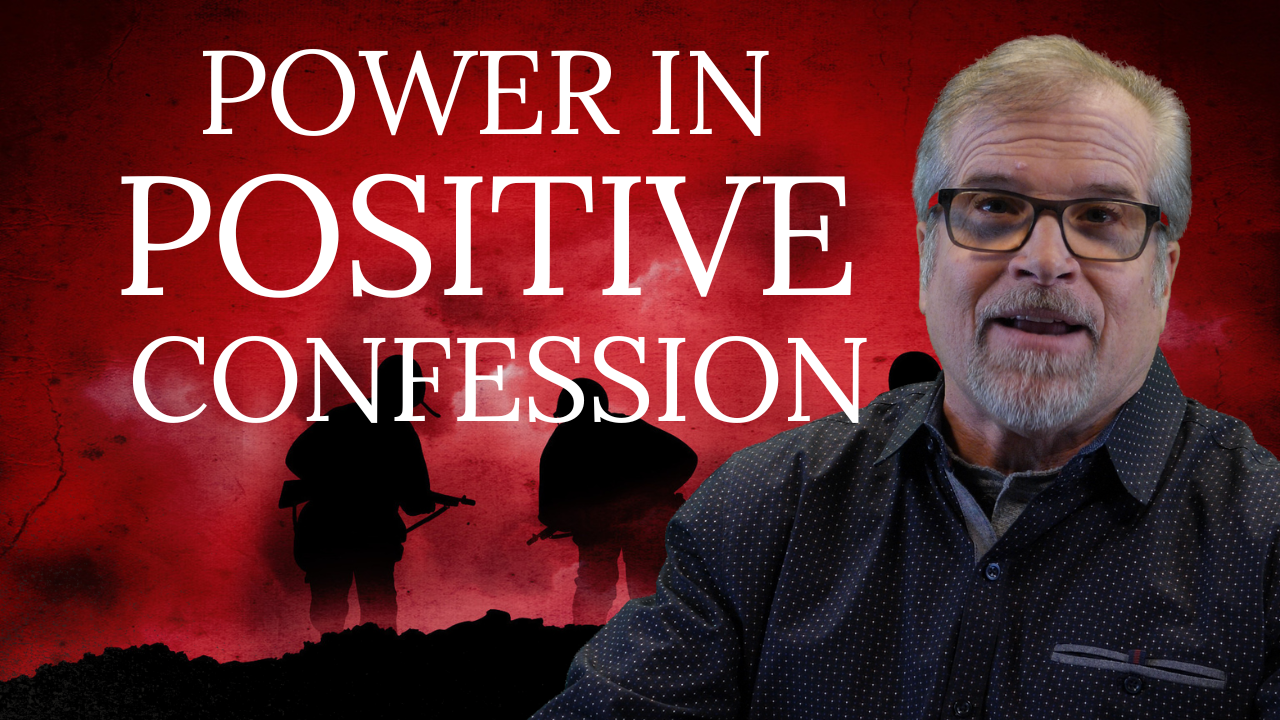 The Power of Positive Confession