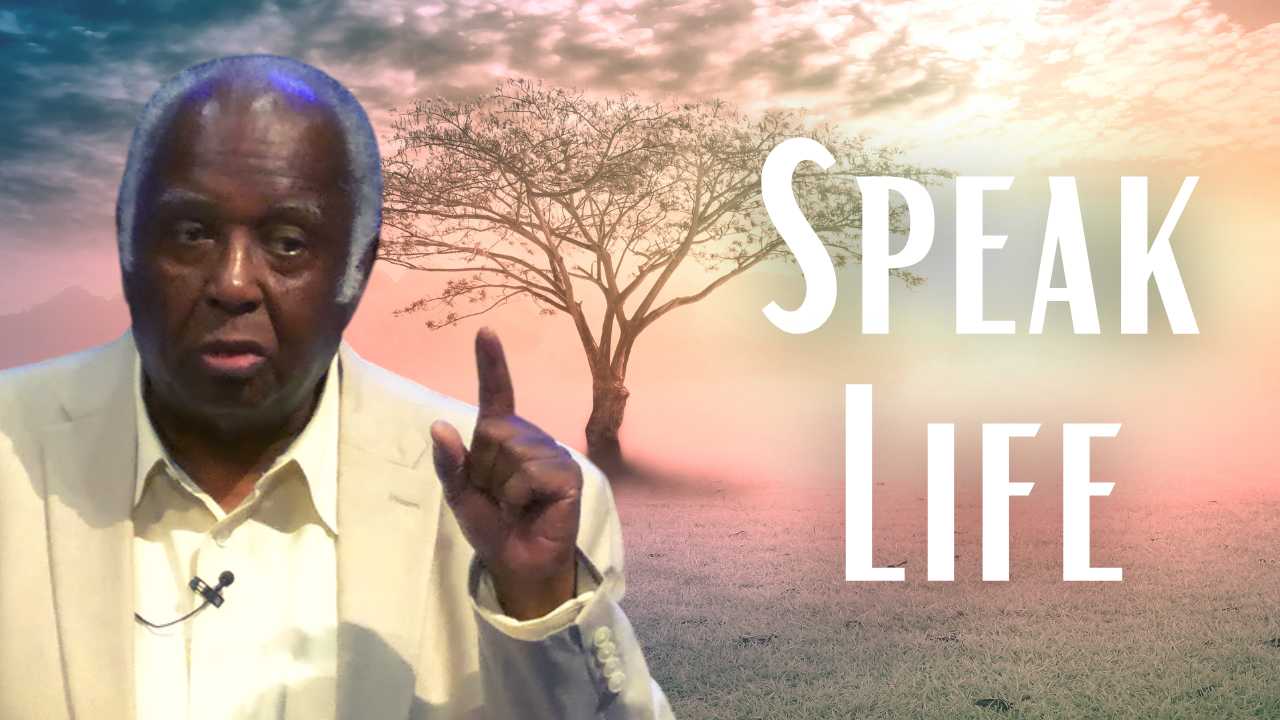 Speak Life and Blessing