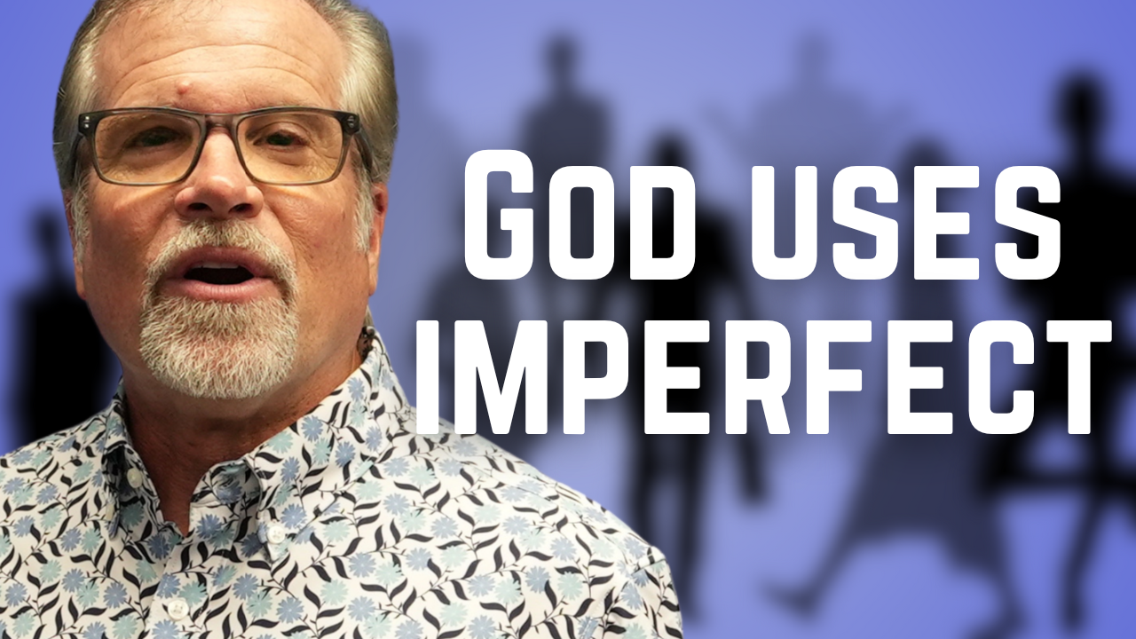 How God Uses Imperfect People