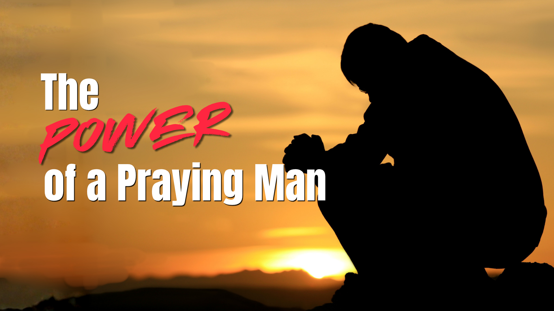 The Power of a Praying Man