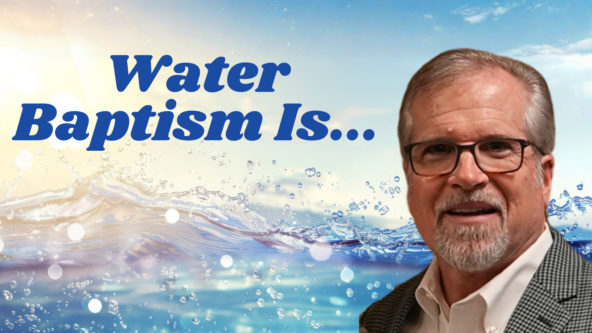 Water Baptism Is...